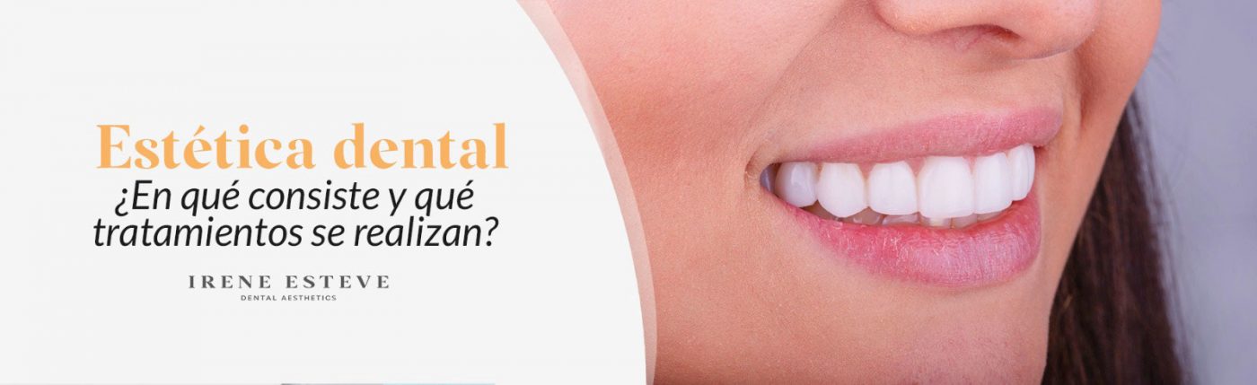 estética dental ¿en qué consiste y qué tratamientos se realizan?