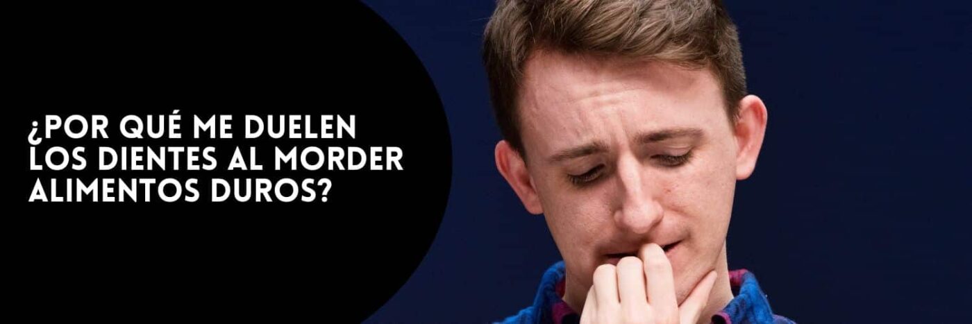 Por qué me duelen los dientes al morder alimentos duros